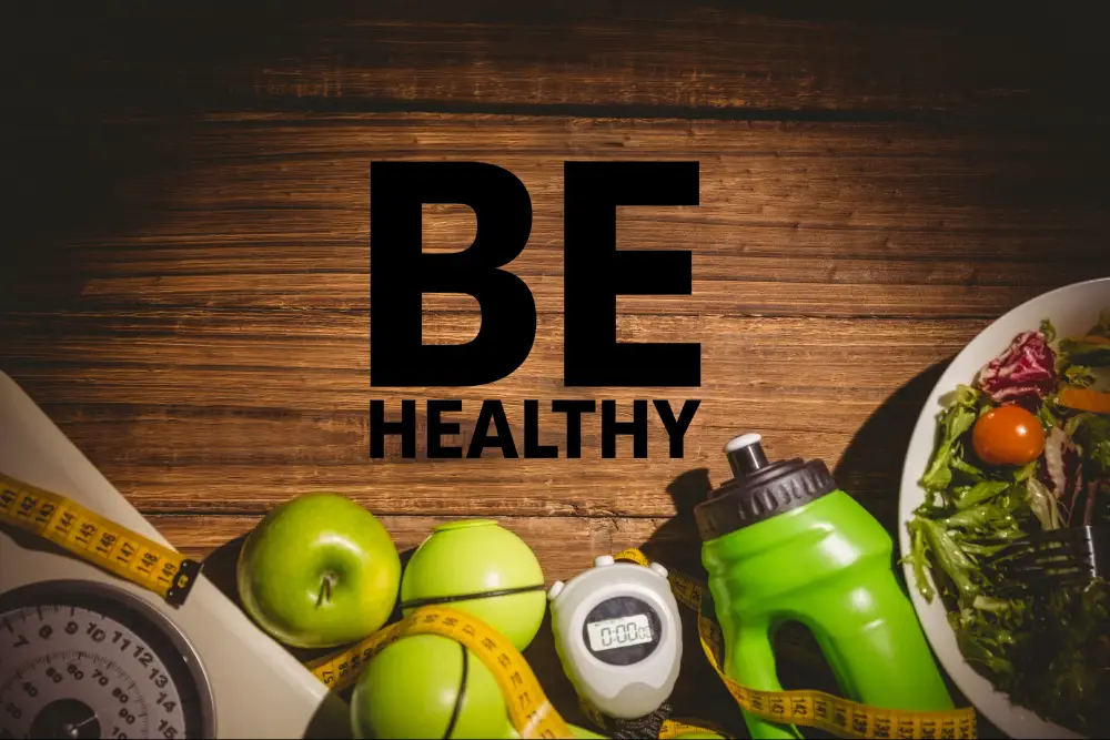 be healthy